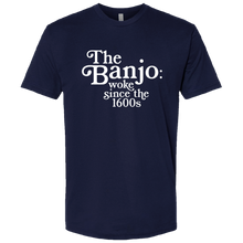 Load image into Gallery viewer, The Banjo: Woke Since the 1600s Tee (Pre-Order)