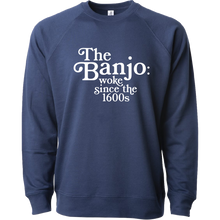 Load image into Gallery viewer, The Banjo:  Woke Since the 1600s Crewneck (Pre-Order)
